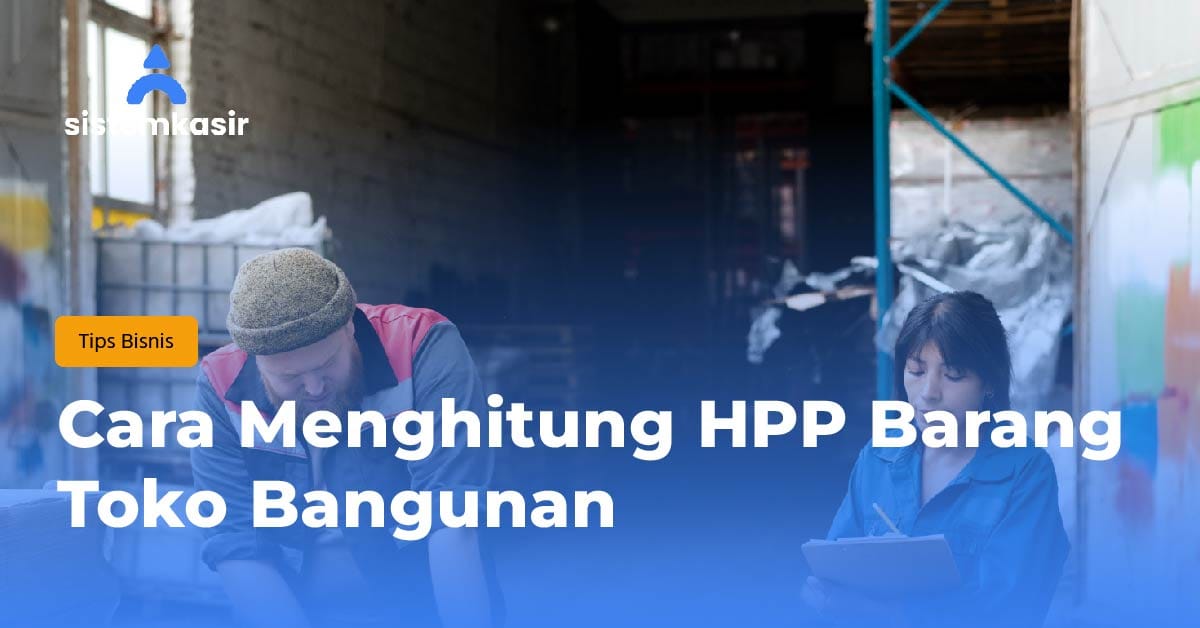 Cara Menghitung HPP Barang Toko Bangunan